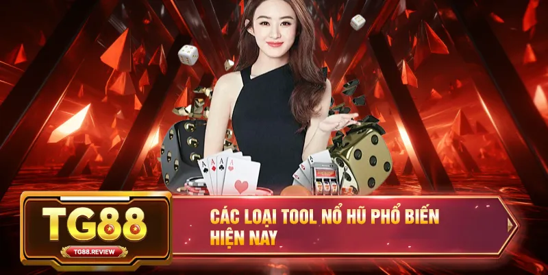 Các Loại Tool Nổ Hũ Phổ Biến Hiện Nay